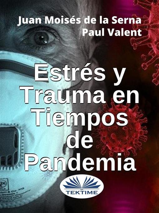 Title details for Estrés Y Trauma En Tiempos De Pandemia by Juan Moisés De La Serna - Available